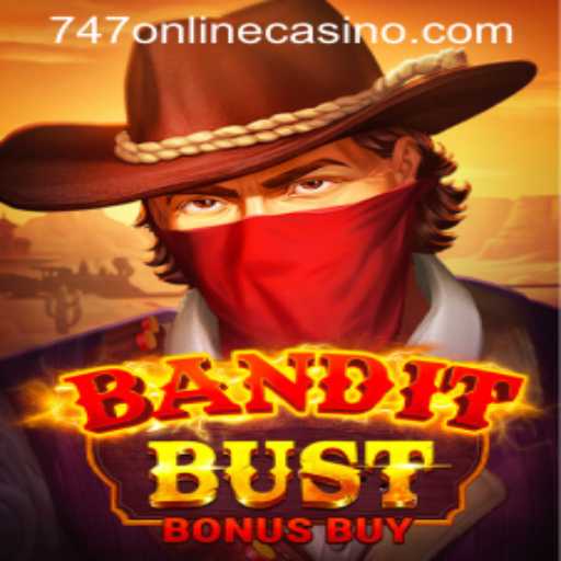 Discovering the Thrills of BanditBustBonusBuy at 747 Online Casino