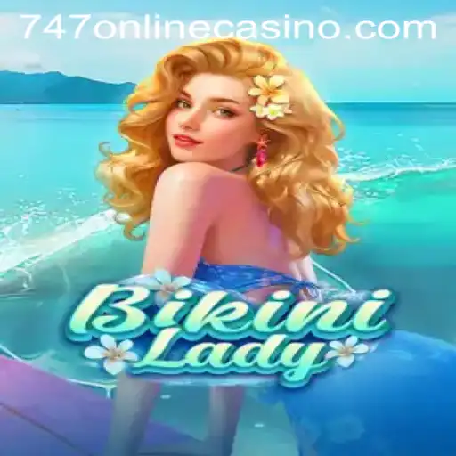 BikiniLady: Dive into the Exhilarating World of 747 Online Casino