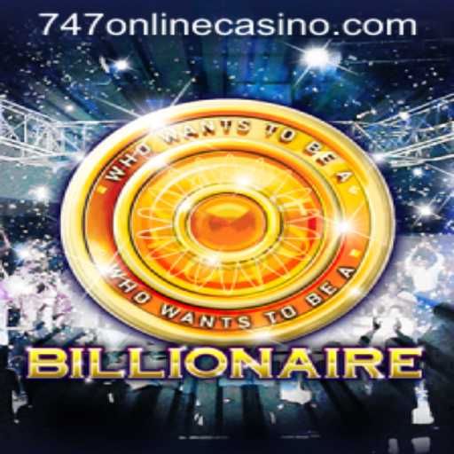 Exploring the Thrills of 'Billionaire': Your Guide to Conquering the 747 Online Casino