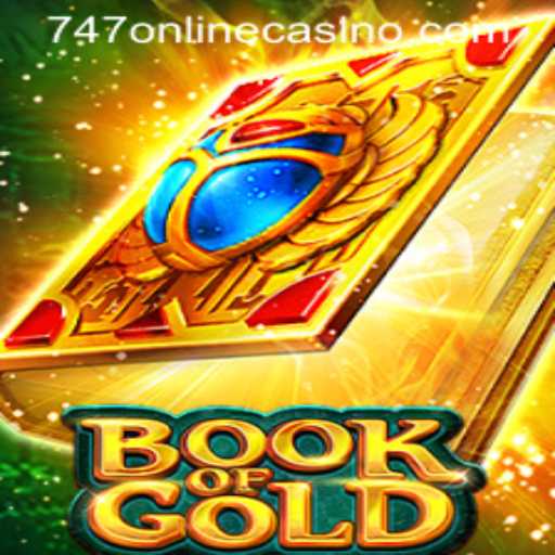 Exploring Book of Gold in 747 Online Casino