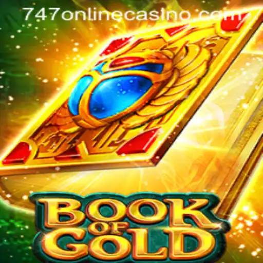 Exploring Book of Gold in 747 Online Casino