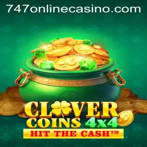 Experience the Thrill of CloverCoins4x4: Your Gateway to 747 Online Casino Excitement