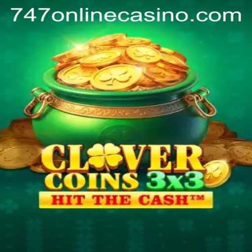Experience the Thrill of Clovercoin3x3 at 747 Online Casino