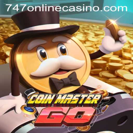 Exploring the World of CoinMasterGO and 747 Online Casino