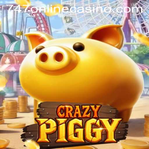 Exploring the Thrills of CrazyPiggy: A Top Choice at 747 Online Casino