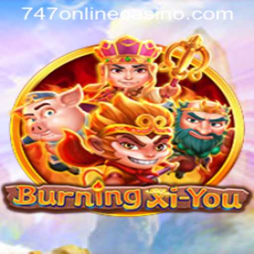 Discover the Adventure of BurningXiYou