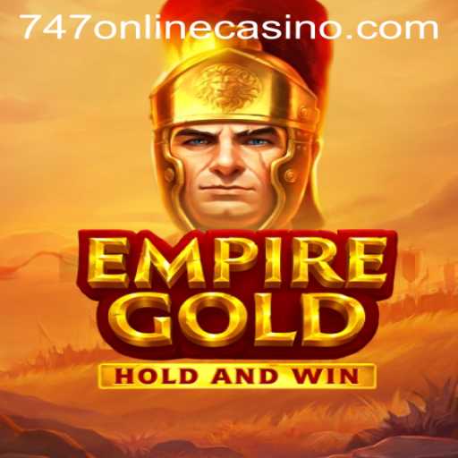 Exploring EmpireGold: A New Dawn in 747 Online Casino Gaming