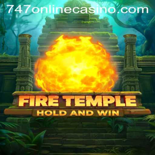Exploring FireTemple: A Thrilling Adventure in 747 Online Casino