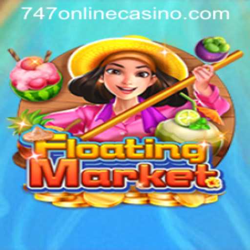 Exploring the Exciting World of 'FloatingMarket' in 747 Online Casino