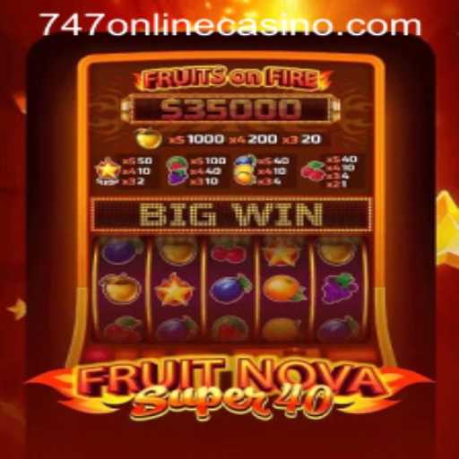 Exploring the Exciting World of FruitNovaSuper40 at 747 Online Casino