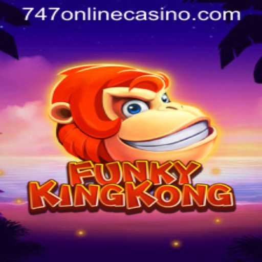 Explore the Vibrant World of FunkyKingKong in 747 Online Casino
