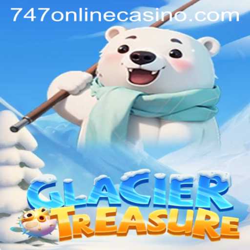 Discover the Thrilling World of GlacierTreasure at 747 Online Casino