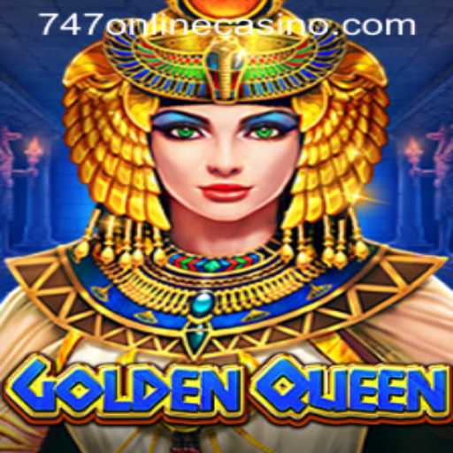 Unveiling GoldenQueen: A Regal Adventure in the 747 Online Casino
