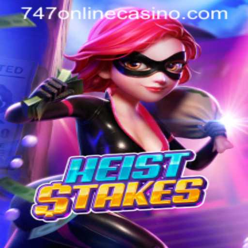 Exploring the Thrills of HeistStakes and 747 Online Casino