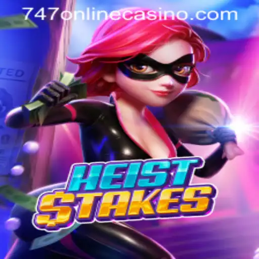 Exploring the Thrills of HeistStakes and 747 Online Casino