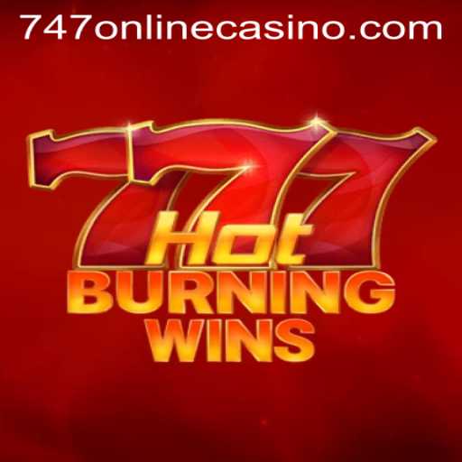 Discover the Exciting World of HotBurningWins at 747 Online Casino
