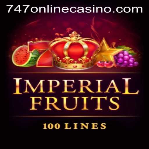Exploring Imperial Fruits 100: A Thrilling Experience at 747 Online Casino