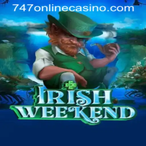 Exploring the Thrills of IrishWeekend and the Rise of 747 Online Casino