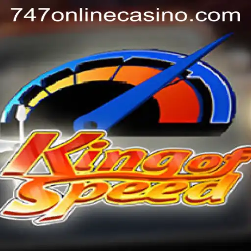 Unleashing the Thrill: Exploring KingofSpeed and 747 Online Casino