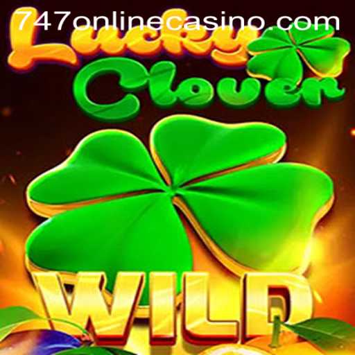 Exploring LuckyClover: A Vibrant Addition to 747 Online Casino