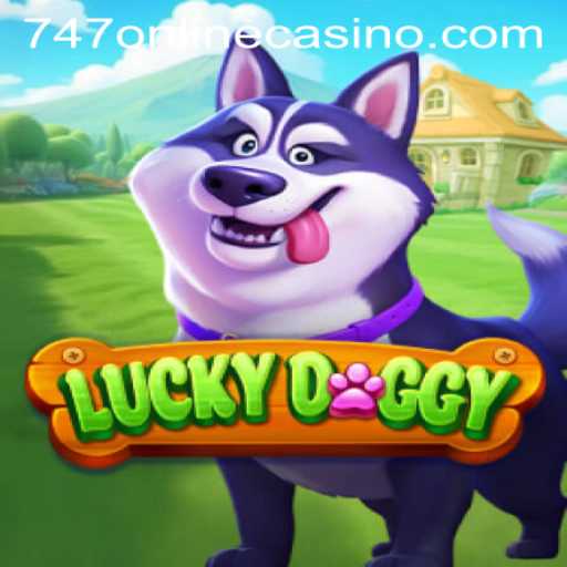 Discover the Thrilling World of LuckyDoggy at 747 Online Casino