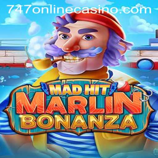 MadHitMarlinBonanza: Dive into the Exciting World of 747 Online Casino