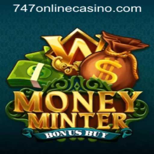 Exploring MoneyMinterBonusBuy: A Fresh Adventure in the 747 Online Casino