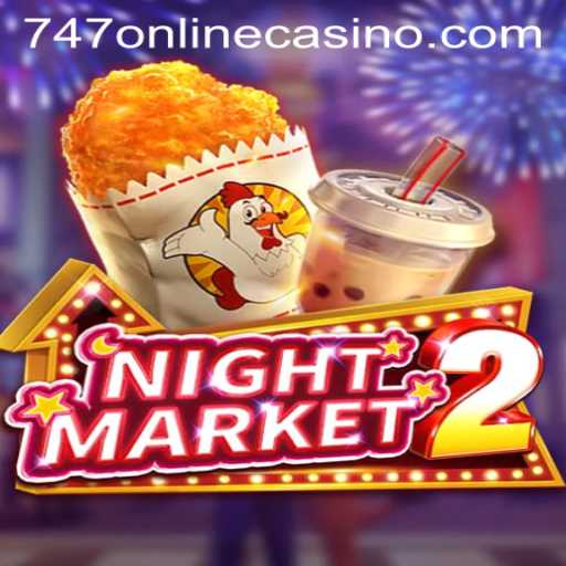 Exploring NightMarket2: A Thrilling Journey into the 747 Online Casino