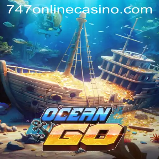 Exploring the Thrills of OceanGO: Dive into the Waters of 747 Online Casino