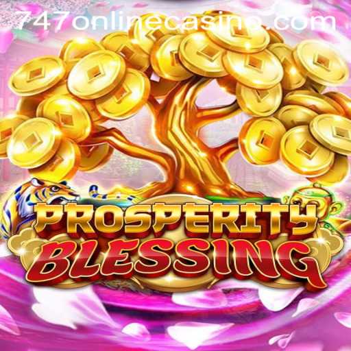 Unlocking the Secrets of ProsperityBlessing at 747 Online Casino