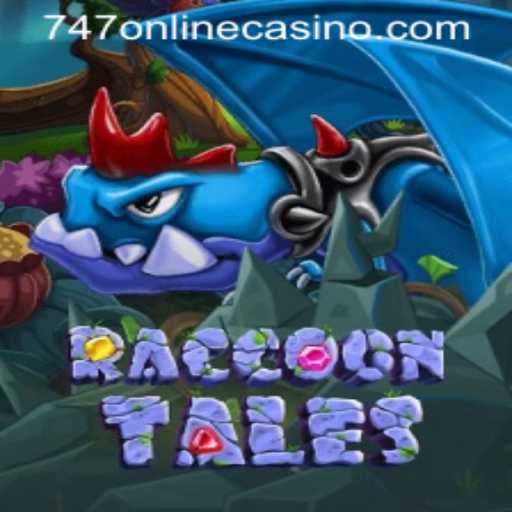 RaccoonTales: Exploring the Adventure and Strategy in 747 Online Casino