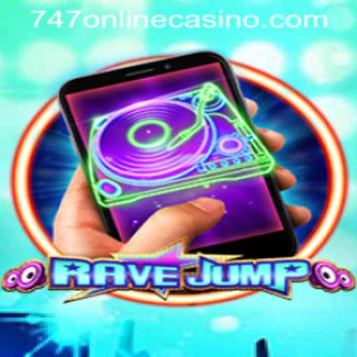 The Thrilling World of RaveJumpmobile and 747 Online Casino