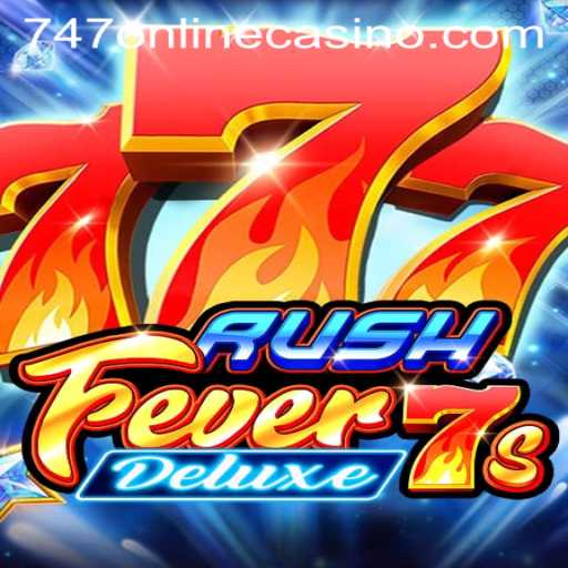 Exploring RushFever7sDeluxe: A Thrilling Addition to 747 Online Casino