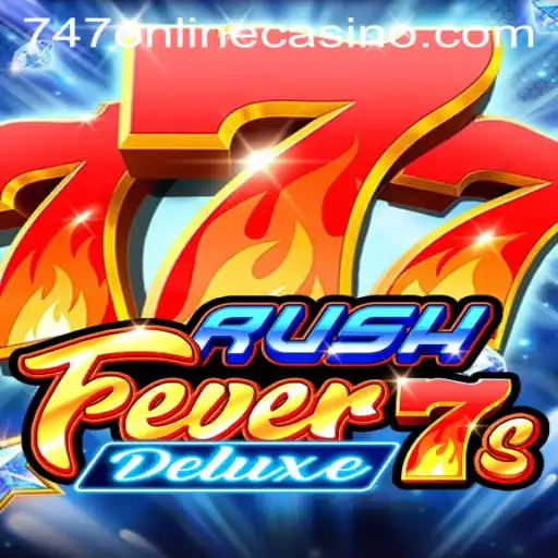 Exploring RushFever7sDeluxe: A Thrilling Addition to 747 Online Casino