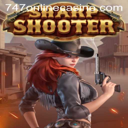 Exploring the Thrills of Sharpshooter at 747 Online Casino