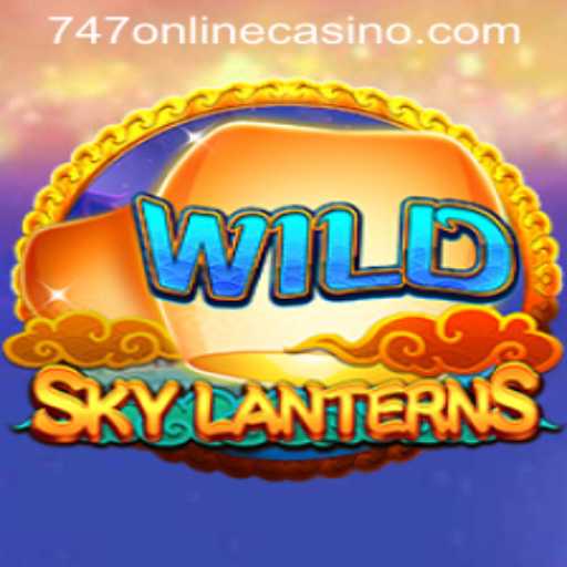 Discover SkyLanterns: A Unique Gaming Experience at 747 Online Casino