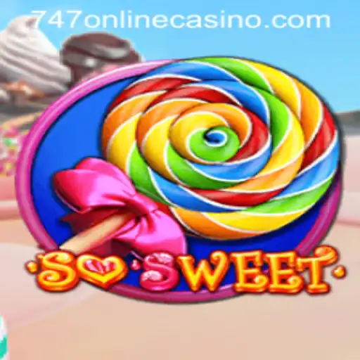 SoSweet: Dive into the Sugary World of 747 Online Casino