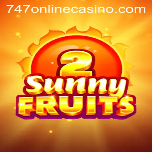 The Alluring World of SunnyFruits2 at 747 Online Casino