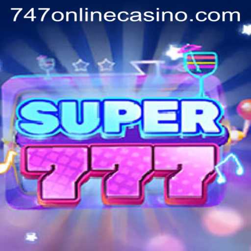 Exploring the World of Super777: A Thrilling Journey into 747 Online Casino Adventures