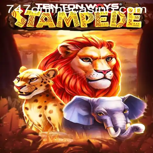 TenTonWaysStampede: A New Adventure at 747 Online Casino