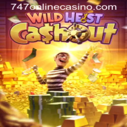 Unveiling WildHeistCashout: An Exciting Adventure in 747 Online Casino Gaming
